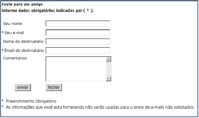 Ao acionar o boto Envie para um amigo ser aberta uma tela de e-mail com dados do remetente e destinatrio, e um campo para comentrios, como se v  <a style='float:right;color:#ccc' href='https://www3.al.sp.gov.br/repositorio/noticia/03-2008/ilustracao 01.jpg' target=_blank><i class='bi bi-zoom-in'></i> Clique para ver a imagem </a>